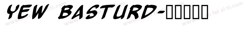 Yew Basturd字体转换